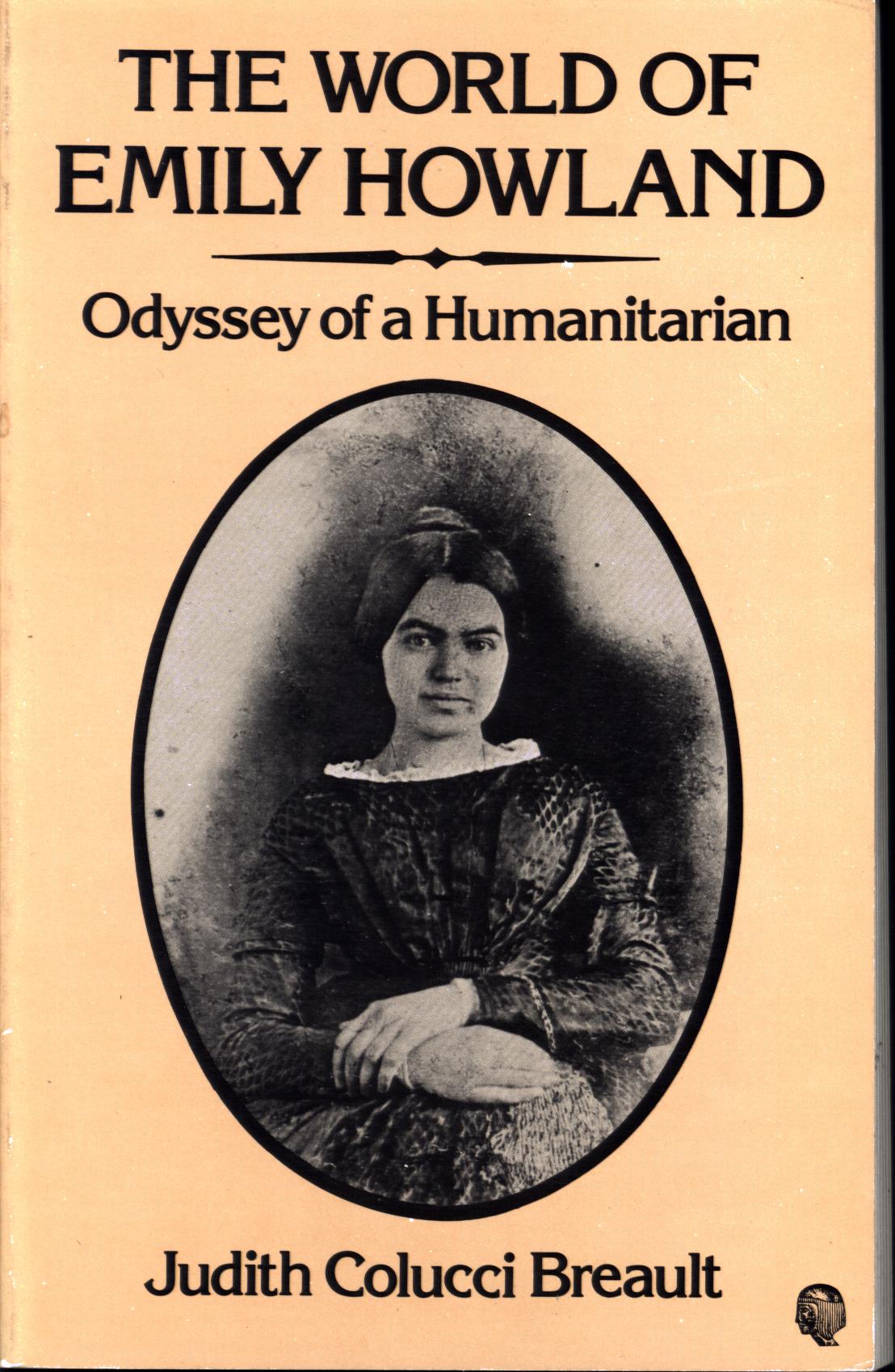 THE WORLD OF EMILY HOWLAND: odyssey of a humanitarian. 